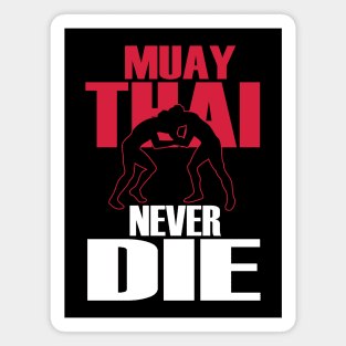 Muay thai never die Magnet